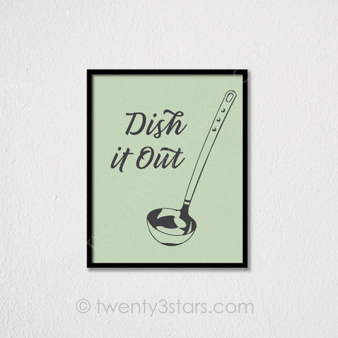 Dish it Out Ladle Kitchen Humor Wall Art - twenty3stars
