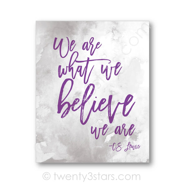 We Are What We Believe Wall Art - twenty3stars